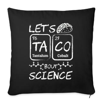 Teacher Student Funny Joke Let's Taco Bout Science - Sofa pillowcase 17,3'' x 17,3'' (45 x 45 cm) - black - Front