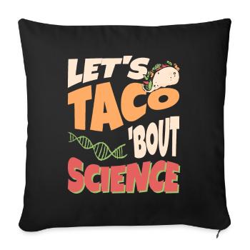 Teacher Student Funny Joke Let's Taco Bout Science - Sofa pillowcase 17,3'' x 17,3'' (45 x 45 cm) - black - Front