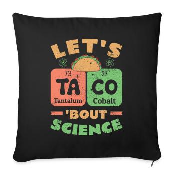 Teacher Student Funny Joke Let's Taco Bout Science - Sofa pillowcase 17,3'' x 17,3'' (45 x 45 cm) - black - Front
