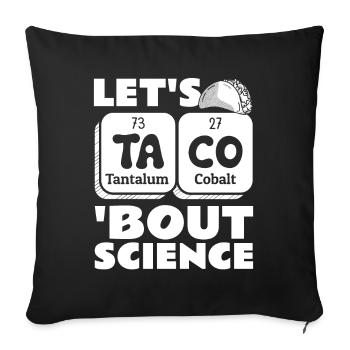 Teacher Student Funny Joke Let's Taco Bout Science - Sofa pillowcase 17,3'' x 17,3'' (45 x 45 cm) - black - Front
