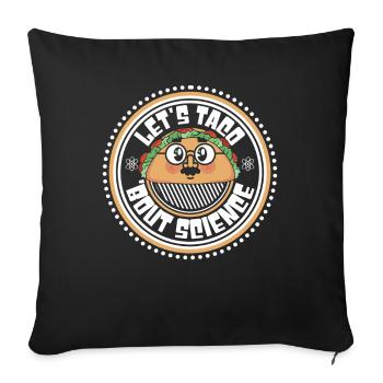 Chemistry Teacher Student Joke Let's Taco Bout Science - Sofa pillowcase 17,3'' x 17,3'' (45 x 45 cm) - black - Front