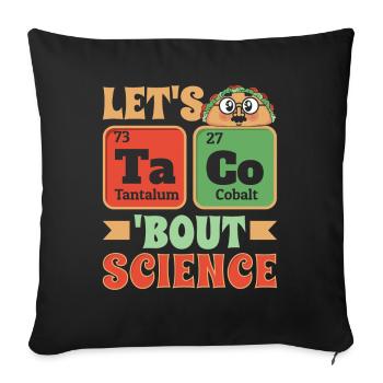 Chimiste Humour Drôle Blague Let’s Taco Bout Science - Housse de coussin décorative 45 x 45 cm - noir - Devant