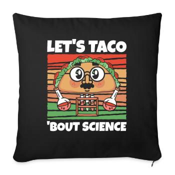Teacher Students Funny Let's Taco Bout Science - Sofa pillowcase 17,3'' x 17,3'' (45 x 45 cm) - black - Front