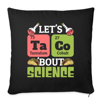 Teacher Student Funny Joke Let's Taco Bout Science - Sofa pillowcase 17,3'' x 17,3'' (45 x 45 cm) - black - Front