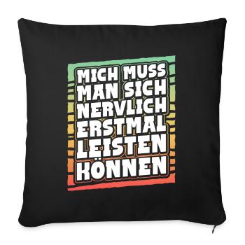 Mich Muss Man Sich Nervlich Erstmal Leisten Können - Sofakissenbezug 45 x 45 cm - Schwarz - Vorne