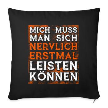 Mich Muss Man Sich Nervlich Erstmal Leisten Können - Sofakissenbezug 45 x 45 cm - Schwarz - Vorne