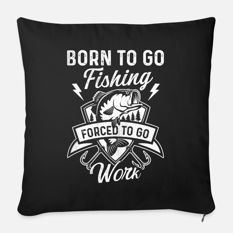 Né pour aller à la pêche obligé d'aller travailler - Housse de coussin décorative 45 x 45 cm - noir