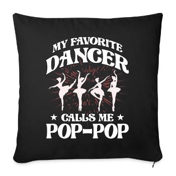 My favorite Dancer calls me Pop-Pop - Sofa pillowcase 17,3'' x 17,3'' (45 x 45 cm) - black - Front