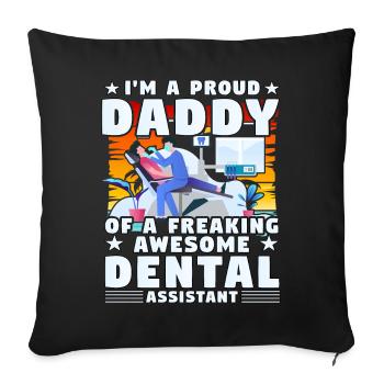 I'm a proud Daddy of a freaking awesome dental - Sofa pillowcase 17,3'' x 17,3'' (45 x 45 cm) - black - Front