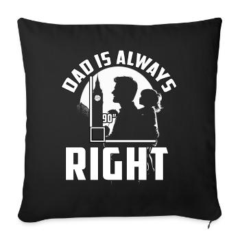 Dad is always right - Sofa pillowcase 17,3'' x 17,3'' (45 x 45 cm) - black - Front