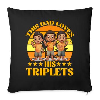 This Dad loves his Triplets - Sofa pillowcase 17,3'' x 17,3'' (45 x 45 cm) - black - Front