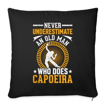 Never underestimate an old man who does capoeira - Sofa pillowcase 17,3'' x 17,3'' (45 x 45 cm) - black - Front