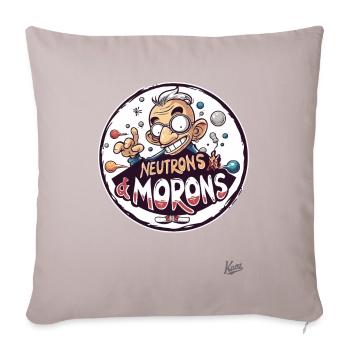 Verrückter Wissenschaft-Nerd Neutronen und Trottel - Sofakissenbezug 45 x 45 cm - helles Taupe - Vorne