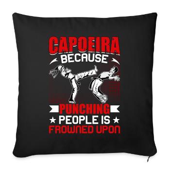 Capoeira because punching people is frowned upon - Sofa pillowcase 17,3'' x 17,3'' (45 x 45 cm) - black - Front