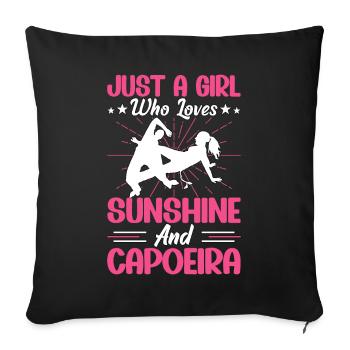 Just a Girl who loves sunshine and Capoeira - Sofa pillowcase 17,3'' x 17,3'' (45 x 45 cm) - black - Front