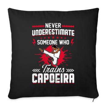 Ne sous-estimez jamais quelqu’un qui s’entraîne à la Capoeira - Housse de coussin décorative 45 x 45 cm - noir - Devant