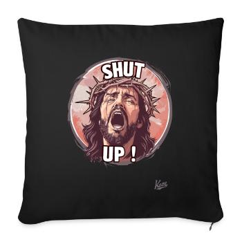Jesus guy in agony says: "Shut up" - Sofa pillowcase 17,3'' x 17,3'' (45 x 45 cm) - black - Front