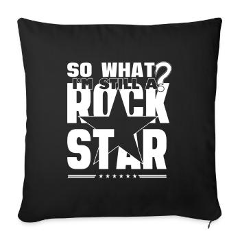 Na und ich bin ein Rock Star - Sofakissenbezug 45 x 45 cm - Schwarz - Vorne