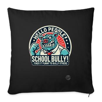 Schoolyard bully pig: "Hello guys!" - Sofa pillowcase 17,3'' x 17,3'' (45 x 45 cm) - black - Front