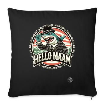 The Gentle Shark: Hello, madam, - Sofa pillowcase 17,3'' x 17,3'' (45 x 45 cm) - black - Front