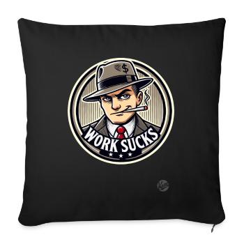 Hustler - Work is annoying - Sofa pillowcase 17,3'' x 17,3'' (45 x 45 cm) - black - Front