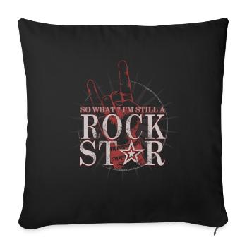 Na und ich bin ein Rock Star - Sofakissenbezug 45 x 45 cm - Schwarz - Vorne