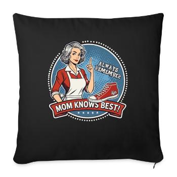 Immer dran denken: Mama weiß es am besten - Sofakissenbezug 45 x 45 cm - Schwarz - Vorne