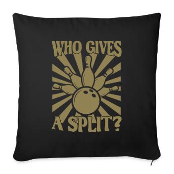 Bowling Spruch Who gives a Split 2 - Sofa pillowcase 17,3'' x 17,3'' (45 x 45 cm) - black - Front
