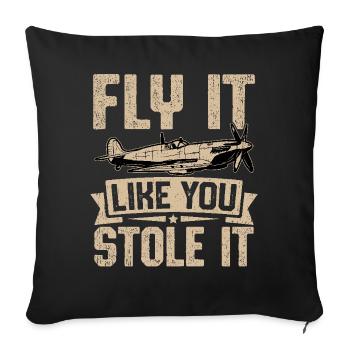 Fliege es, als hättest du es gestohlen - Sofakissenbezug 45 x 45 cm - Schwarz - Vorne