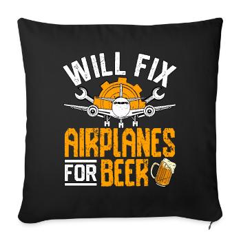 Will fix Airplanes for beer - Sofa pillowcase 17,3'' x 17,3'' (45 x 45 cm) - black - Front