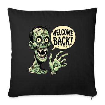 Happy Zombie: Welcome Back - Sofa pillowcase 17,3'' x 17,3'' (45 x 45 cm) - black - Front