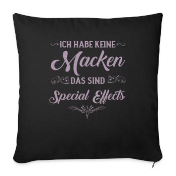 Keine Macken nur Special Effects Spruch - Sofakissenbezug 45 x 45 cm - Schwarz - Vorne