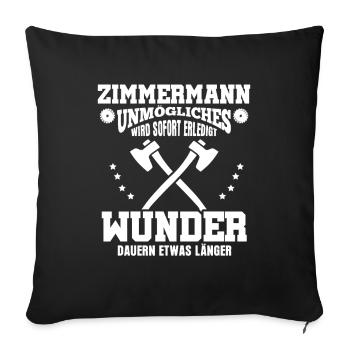 Zimmermann – Unmögliches wird sofort erledigt - Sofakissenbezug 45 x 45 cm - Schwarz - Vorne