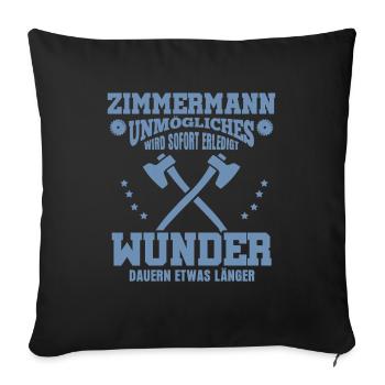 Zimmermann – Unmögliches wird sofort erledigt - Sofakissenbezug 45 x 45 cm - Schwarz - Vorne
