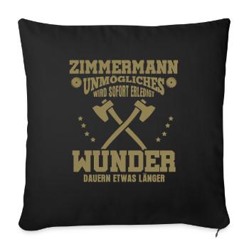 Zimmermann – Unmögliches wird sofort erledigt - Sofakissenbezug 45 x 45 cm - Schwarz - Vorne