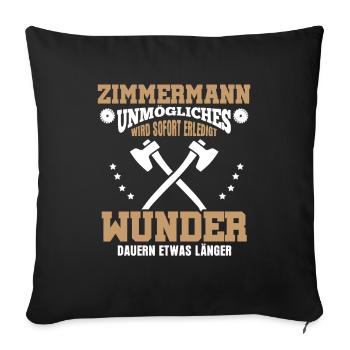 Zimmermann – Unmögliches wird sofort erledigt - Sofakissenbezug 45 x 45 cm - Schwarz - Vorne