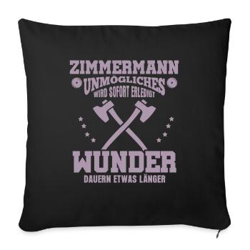 Zimmermann – Unmögliches wird sofort erledigt - Sofakissenbezug 45 x 45 cm - Schwarz - Vorne