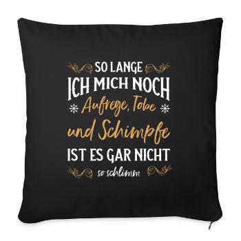 Solange ich tobe und schimpfe lebe ich noch - Sofakissenbezug 45 x 45 cm - Schwarz - Vorne