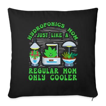 Hydroponik Mama wie eine normale Mama, nur cool - Sofakissenbezug 45 x 45 cm - Schwarz - Vorne