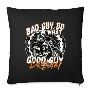 Les mauvaises personnes font ce dont les bonnes personnes rêvent - Housse de coussin décorative 45 x 45 cm - noir - Devant
