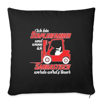 Sarkastische Sprüche für Staplerfahrer - Sofakissenbezug 45 x 45 cm - Schwarz - Vorne