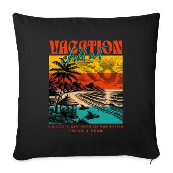 Chill out - Six mois de vacances deux fois par an - Housse de coussin décorative 45 x 45 cm - noir - Devant