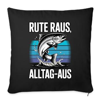 Angeln | Rute raus Alltag aus | Angler - Sofakissenbezug 45 x 45 cm - Schwarz - Vorne