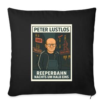 Peter Lustlos – Reeperbahn Nachts um halb eins - Sofakissenbezug 45 x 45 cm - Schwarz - Vorne