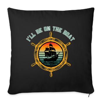 Funny Sailing I’ll Be On The Boat Boating Lovers - Sofa pillowcase 17,3'' x 17,3'' (45 x 45 cm) - black - Front