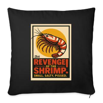 Revenge of the Shrimp – Small, Salty, Angry - Sofa pillowcase 17,3'' x 17,3'' (45 x 45 cm) - black - Front