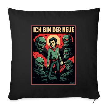 Ich bin der Neue – Zwischen den Untoten - Sofakissenbezug 45 x 45 cm - Schwarz - Vorne