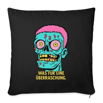 Was für eine Überraschung – Zombie-Reaktion - Sofakissenbezug 45 x 45 cm - Schwarz - Vorne