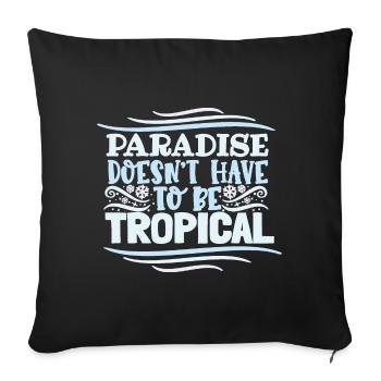 Le paradis n'a pas besoin d'être tropical - Housse de coussin décorative 45 x 45 cm - noir - Devant