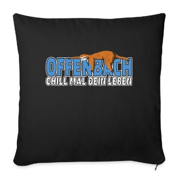 Offenbach chill mal dein Leben Faultier Heimat - Sofakissenbezug 45 x 45 cm - Schwarz - Vorne